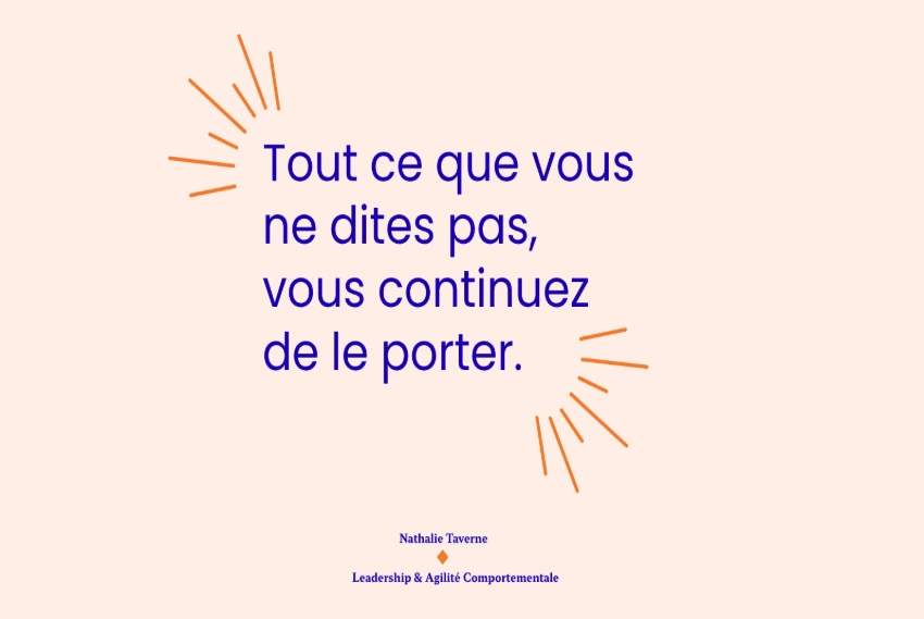 Tout ce que vous ne dites pas, vous continuez de le porter. Nathalie Taverne